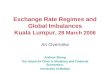 Exchange Rate Regimes and Global Imbalances Kuala Lumpur, 28 March 2006 An Overview Andrew Sheng Tun Ismail Ali Chair in Monetary and Financial Economics,