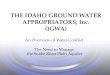 THE IDAHO GROUND WATER APPROPRIATORS, Inc. (IGWA) An Overview of Water Conflict The Need to Manage the Snake River Plain Aquifer
