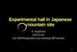 Experimental hall in Japanese mountain site Y. Sugimoto 2012.5.22 ILD MDI/Integration pre-meeting @Fukuoka 1
