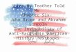 “Lies My Teacher Told Me” Chapter Six- John Brown and Abraham Lincoln The Invisibility of Anti-Racism in American History Textbooks