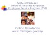 State of Michigan Office of the State Employer Employee Service Program (ESP) Online Orientation 
