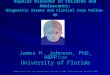 Bipolar Disorder in Children and Adolescents: Diagnostic Issues and Clinical Case Follow-up James H. Johnson, PhD, ABPP/ CAP University of Florida *Some