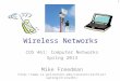 Wireless Networks COS 461: Computer Networks Spring 2013 Mike Freedman  1