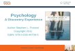 Psychology A Discovery Experience Author Stephen L. Franzoi Copyright 2011 ISBN: 978-0-538-44706-5