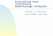 Evaluating User Interfaces Walkthrough Analysis Joseph A. Konstan konstan@cs.umn.edu