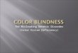 The Misleading Genetic Disorder (Color Vision Deficiency)