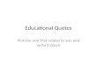 Educational Quotes Pick the one that relates to you and write it down