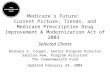 Medicare’s Future: Current Picture, Trends, and Medicare Prescription Drug Improvement & Modernization Act of 2003 Selected Charts Barbara S. Cooper, Senior