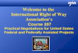 1 Welcome to the International Right of Way Association’s Course 207 Practical Negotiations for United States Federal and Federally Assisted Projects 207-PT