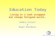 Education Today Living in a cash strapped and change fatigued world…. Debbie Coslett & Nigel Blackburn B&C Consultancy Ltd