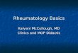 Rheumatology Basics Kalyani McCullough, MD Clinics and MOP Didactic
