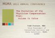 The Evolution of the Physician Compensation Plan: Volume to Value Todd Evenson, MBA Vice President of Consulting Services and Data Solutions, MGMA-ACMPE