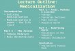Lecture Outline: Medicalization Introduction Defining medicalization Medicalization & women – the life cycle Part 1 – The Actors Female Midwives Male Obstetricians
