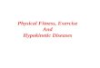Physical Fitness, Exercise And Hypokinetic Diseases