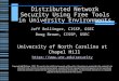 Distributed Network Security Using Free Tools in University Environments Jeff Bollinger, CISSP, GSEC Doug Brown, CISSP, GSEC University of North Carolina