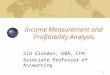 1 Income Measurement and Profitability Analysis Sid Glandon, DBA, CPA Associate Professor of Accounting