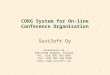 1 CORG System for On-line Conference Organisation SuviSoft Oy Hermiankatu 3A FIN-33720 Tampere, Finland Tel. +358 (03) 365 3093 Fax: +358 (03) 365 3920