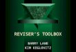 REVISER’S TOOLBOX BARRY LANE KIM KEGLOVITZ. Concepts of Craft To Aid Revision  LEADS (the magic flashlight)  DETAIL (the binoculars)  SNAPSHOT (physical