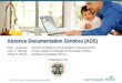 Absence Documentation Services (ADS) Elsa I. Gutierrez - Director of Absence Documentation Services (ADS) John D. George - Group Leader for Release of
