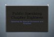 Public Speaking Chapter Eighteen Speaking for Special Occasions and Purposes