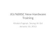 JGI/NERSC New Hardware Training Kirsten Fagnan, Seung-Jin Sul January 10, 2013
