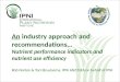 An industry approach and recommendations… Nutrient performance indicators and nutrient use efficiency Rob Norton & Tom Bruulsema, IPNI ANZ/NEA on behalf