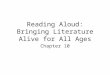 Reading Aloud: Bringing Literature Alive for All Ages Chapter 10