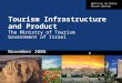 H OSPITALITY AND T OURISM A DVISORY S ERVICES e Tourism Infrastructure and Product The Ministry of Tourism Government of Israel November 2006 Quality in