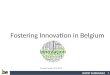 INVEST IN BELGIUM Fostering Innovation in Belgium 1 Thomas Castrel, 25-9-2014