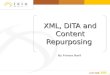 XML, DITA and Content Repurposing By France Baril
