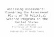Assessing Assessment: Examining the Assessment Plans of 70 Political Science Programs in the United States John Ishiyama Professor of Political Science