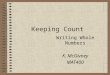 Keeping Count Writing Whole Numbers K. McGivney MAT400