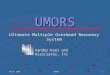 March 2005 UMORS 1 UMORS Vander Kooi and Associates, Inc Ultimate Multiple Overhead Recovery System