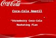 Coca-Cola Amatil “Strawberry Coca-Cola” Marketing Plan