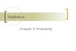 Chapter 3: Probability Statistics. McClave: Statistics, 11th ed. Chapter 3: Probability 2 Where We’ve Been Making Inferences about a Population Based