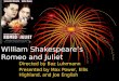 William Shakespeare’s Romeo and Juliet Directed by Baz Luhrmann Presented by Max Power, Ellis Highland, and Joe English