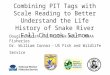 Combining PIT Tags with Scale Reading to Better Understand the Life History of Snake River Fall Chinook Salmon Douglas Marsh and William Muir - NOAA Fisheries