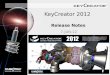 KeyCreator 2012 Release Notes 7-JUN-12. KC2012 General Topics List –New Technology PHL - Hidden Line Rendering –Extracted HLR/HLD –Instances using HLR/HLD