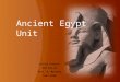 Ancient Egypt Unit Kricel Francis EDU 521.01 Prof. R. Moroney Fall 2010