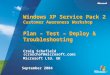 Windows XP Service Pack 2 Customer Awareness Workshop Plan – Test – Deploy & Troubleshooting Craig Schofield (craschof@microsoft.com) Microsoft Ltd. UK