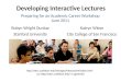Developing Interactive Lectures Robyn Wright Dunbar Stanford University Katryn Wiese City College of San Francisco Preparing for an Academic Career Workshop