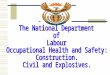 The presentation. 1.DOL. OHS (Construction). Management. 2.The Technical Task Team 3.Construction Regulations 1. Amendments. 2. Legal appointments 4.Statistical