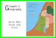 G Wise Men from the East 1 ospel eography in. Palestine in the days of Christ 2 01 Mediterranean Sea 02 Sea of Galilee 03 Nazareth 04 Mt Carmel 05 Judea
