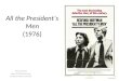 All the President’s Men (1976) Artemus Ward Dept. of Political Science Northern Illinois University