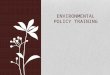 ENVIRONMENTAL POLICY TRAINING. Environmental Compliance Consists of: − Environmental Statutes (Law by Legislation) National Environmental Policy Act,