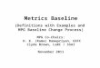 Metrics Baseline - (Definitions with Examples and MPG Baseline Change Process) MPG Co-Chairs: H. K. (Rama) Ramapriyan, GSFC Clyde Brown, LaRC / SSAI November