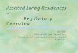 Assisted Living Residences - Regulatory Overview NYSDOH Office of Long Term Care Division of Home and Community-Based Services