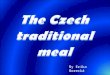 By Erika Borecká. Pork dumplings and cabbage is the national meal of the Czech Republic