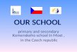 OUR SCHOOL primary and secondary Komenskeho school in Most, in the Czech republic