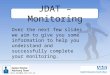 Nwd.jdat@nw.hee.nhs.uk JDAT – Monitoring Over the next few slides we aim to give you some information to help you understand and successfully complete